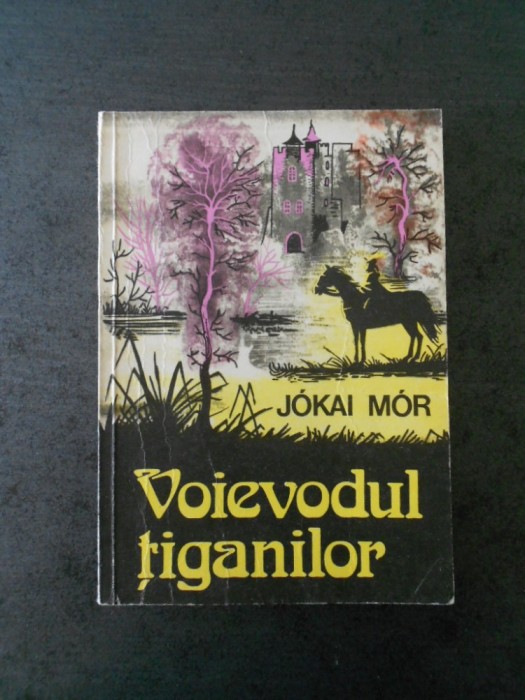 JOKAI MOR - VOIEVODUL TIGANILOR