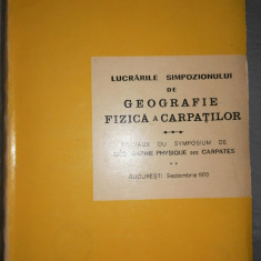 Simpozion de Geografie Fizica a Carpatilor. Bucuresti 1970. Academia R.S.R.