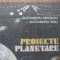 Proiecte planetare - Alexandru Mironov , Alexandru Boiu