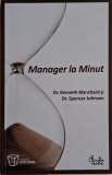 Manager la minut - Kenneth Blanchard, Spencer Johnson - Carte NOUA/Anticariat Stare Buna
