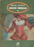 MICHEL ZEVACO - CAVALERII PARDAILLAN ( 2 VOLUME )