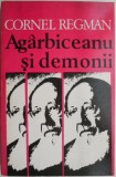 Agarbiceanu si demonii &ndash; Cornel Regman - Carte