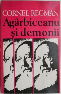 Agarbiceanu si demonii &amp;ndash; Cornel Regman foto