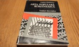 ARTA POPULARA ROMANEASCA Tesaturi Decorative - Marina Marinescu - Editura Dacia, 1975, 130 p. cu imaginii in text, Alta editura