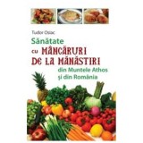 Sanatate Cu Mancaruri De La Manastiri Din Muntele Athos Si Din Romania
