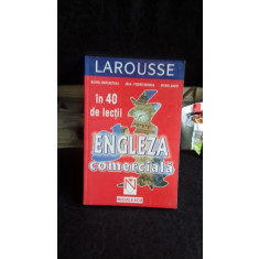 IN 40 DE LECTII ENGLEZA COMERCIALA-LAROUSSE