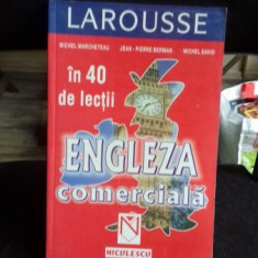 IN 40 DE LECTII ENGLEZA COMERCIALA-LAROUSSE