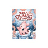 I'm a Dumbo Octopus!: A Graphic Guide to Cephalopods
