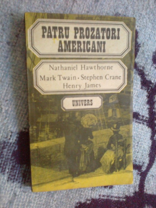 d3 Patru prozatori americani - Nathaniel Hawthorne, Mark Twain, Stephen