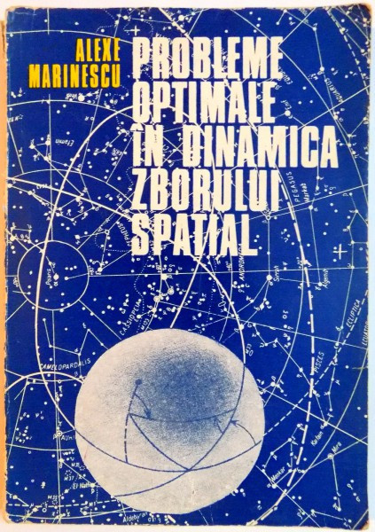 PROBLEME OPTIMALE IN DINAMICA ZBORULUI SPATIAL de ALEXE MARINESCU , 1982