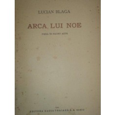 ARCA LUI NOE de LUCIAN BLAGA, PIESA IN PATRU ACTE, PRIMA EDITIE 1944