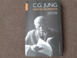 C. G. Jung - Amintiri, vise, reflectii EDITIE REVAZUTA 2020 HUMANITAS