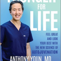 Younger for Life: Feel Great and Look Your Best with the New Science of Autojuvenation