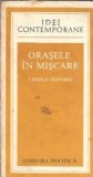 Orasele in miscare - Arnold Toynbee