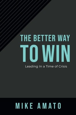 The Better Way to Win: Transforming Your Organization by Putting People Over Profits