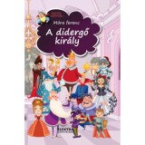 A didergő kir&aacute;ly - M&oacute;ra Ferenc