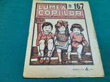 REVISTA LUMEA COPIILOR *ANUL III /NR. 167/1925/G. FILIP EDITOR *DESENE DE MURNU