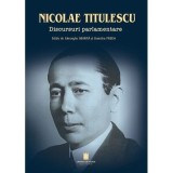 Nicolae Titulescu. Discursuri parlamentare - Gheorghe Sbarna, Dumitru Preda
