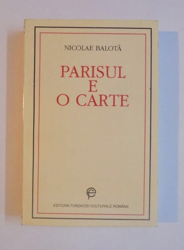 Parisul e o carte / Nicolae Balota