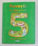 POVESTI DE CITIT LA 5 ANI , ilustratii de PILAR CAMPOS , 2018