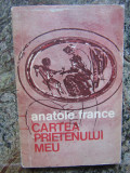 Anatole France - Cartea prietenului meu