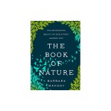 The Book of Nature: The Astonishing Beauty of God's First Sacred Text