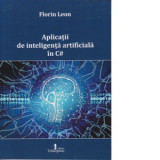 Aplicatii de inteligenta artificiala in C# - Florin Leon