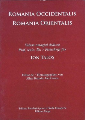 ROMANIA OCCIDENTALIS - ROMANIA ORIENTALIS: VOLUM OMAGIAL DEDICAT PROF. UNIV. DR. ION TALOS-ALINA BRANDA, IO-275865 foto
