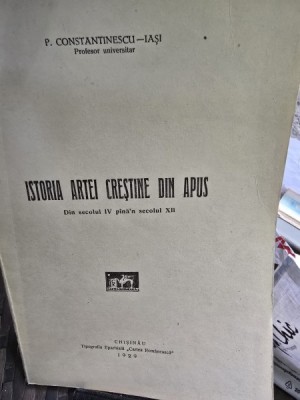 ISTORIA ARTEI CRESTINE DIN APUS - P. CONSTANTINESCU IASI foto