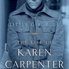 Little Girl Blue: The Life of Karen Carpenter