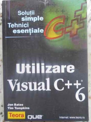 UTILIZAREA VISUAL C++ 6-JON BATES, TIM TOMPKINS-231630