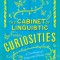 The Cabinet of Linguistic Curiosities: A Yearbook of Forgotten Words