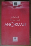 Anormalii Cursuri tinute la College de France 1974-1975 Michel Foucault