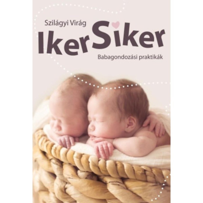 Iker siker - Babagondoz&aacute;si praktik&aacute;k - Szil&aacute;gyi Vir&aacute;g