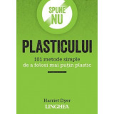 Spune NU plasticului - Harriet Dyer