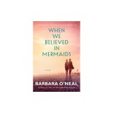 When We Believed in Mermaids