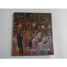 THEODOR AMAN (prezentare in limbile romana si franceza) - Vasile FLOREA