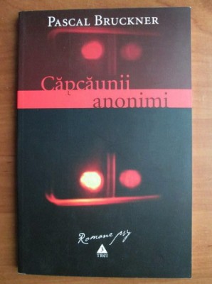 Pascal Bruckner - Capcaunii anonimi foto