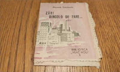 ALEXANDR TVARDOVSKI - Zari Dincolo de Zare ... - Mihail Calmicu (traducere) - Biblioteca &amp;quot;Veac Nou&amp;quot; 1, F. An, 14 p.; coperta originala foto