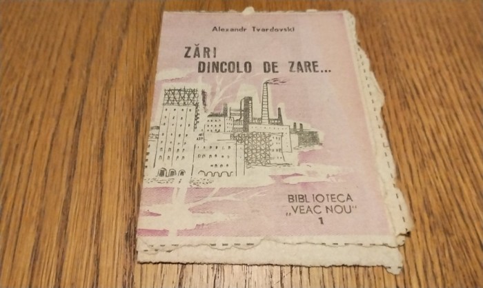ALEXANDR TVARDOVSKI - Zari Dincolo de Zare ... - Mihail Calmicu (traducere) - Biblioteca &quot;Veac Nou&quot; 1, F. An, 14 p.; coperta originala