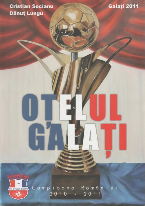 Cristian Socianu, Danut Lungu - Otelul Galati. Campioana Romaniei (dedicatie)