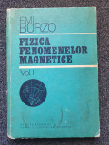 Cumpara ieftin FIZICA FENOMENELOR MAGNETICE - Burzo (vol. I)
