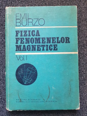 FIZICA FENOMENELOR MAGNETICE - Burzo (vol. I) foto