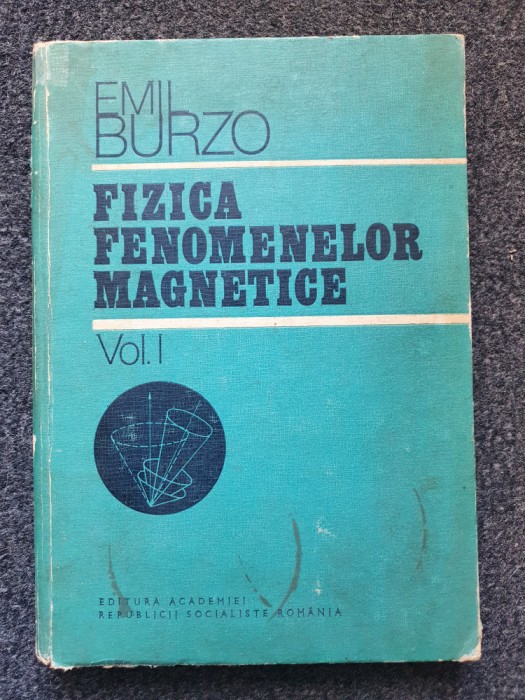 FIZICA FENOMENELOR MAGNETICE - Burzo (vol. I)