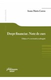 Drept financiar. Note de curs Ed.9 - Ioana Maria Costea