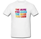 Cumpara ieftin Tricou &quot; Cu cat inveti mai mult cu atat castigi mai mult &quot;