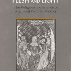 Maps of Flesh and Light: The Religious Experience of Medieval Women Mystics