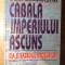 CABALA IMPERIUL ASCUNS. CIA SI RAZBOIUL DROGURILOR-MICHAEL LEVINE, LAURA KAVANAU LEVINE-258666