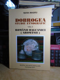MARIA MAGIRU - DOBROGEA.STUDIU ETNOGRAFIC * VOL. II ( AROMANII ) , 2001 #