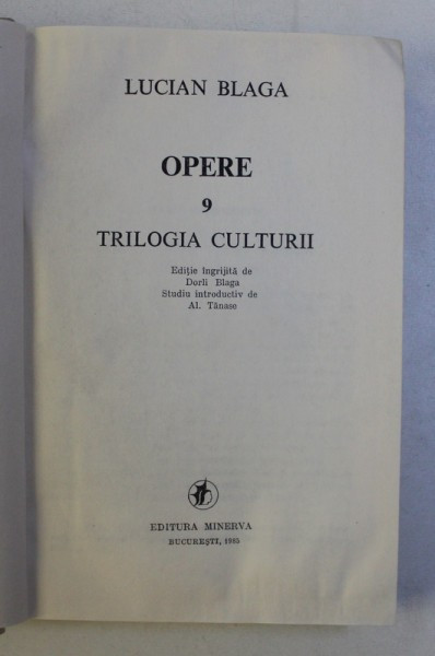 OPERE,VOL.9,TRILOGIA CULTURII-LUCIAN BLAGA BUCURESTI 1985